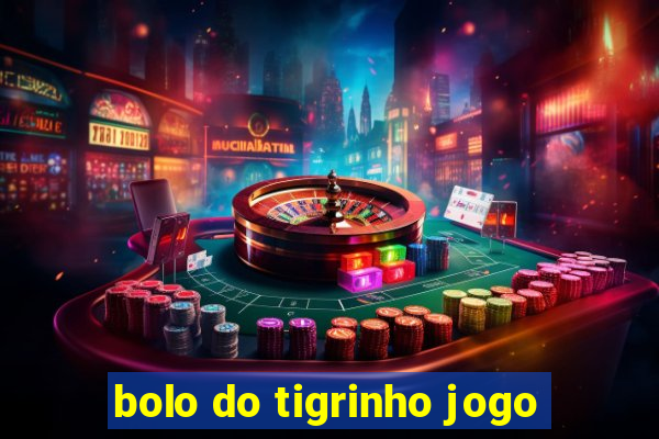 bolo do tigrinho jogo